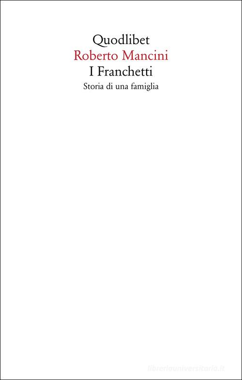 I Franchetti. Storia di una famiglia di Roberto Mancini edito da Quodlibet