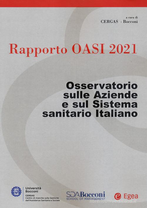 Rapporto Oasi 2021. Osservatorio sulle aziende e sul sistema sanitario italiano edito da EGEA