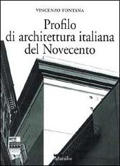 Profilo di architettura italiana del Novecento di Vincenzo Fontana edito da Marsilio