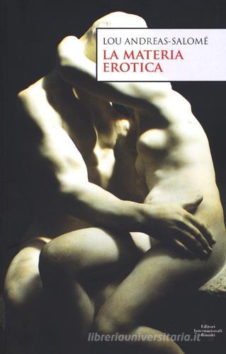 La materia erotica di Lou Andreas-Salomé edito da Editori Internazionali Riuniti