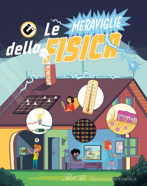 Le meraviglie della fisica. Ediz. a colori di Tomás Kopecky edito da IdeeAli