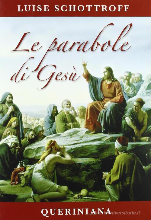 Le parabole di Gesù di Luise Schottroff edito da Queriniana