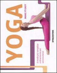 Yoga. Make it easy di Margherita Buniva, Mayuko Tazumi edito da De Agostini