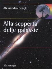 Alla scoperta delle galassie di Alessandro Boselli edito da Springer Verlag