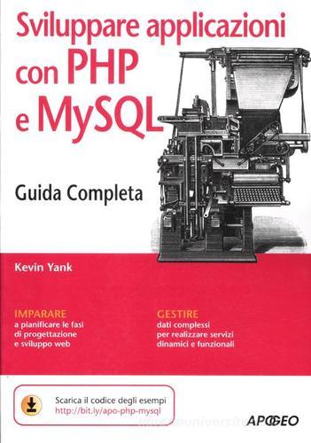 Sviluppare applicazioni con PHP e MySQL di Kevin Yank edito da Apogeo