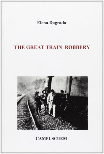 The great train robbery di Elena Dagrada edito da CUEM