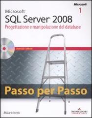 Microsoft SQL Server 2008. Progettazione e manipolazione del database-Microsoft SQL Server 2008. Gestione del database e business intelligence. Con CD-ROM di Mike Hotek edito da Mondadori Informatica