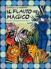 Il flauto magico dall'opera di Wolfgang Amadeus Mozart. DVD. Con libro di Giulio Gianini, Emanuele Luzzati edito da Gallucci