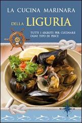 La cucina marinara della Liguria edito da Idea Libri