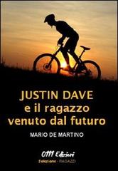 Justin Dave e il ragazzo venuto dal futuro di Mario De Martino edito da 0111edizioni