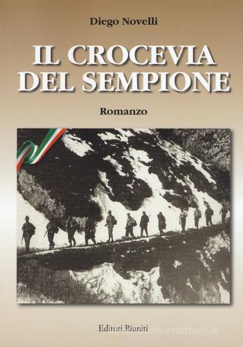 Il crocevia del Sempione di Diego Novelli edito da Editori Riuniti Univ. Press