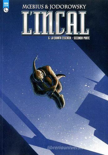 La quinta essenza (2). L'Incal vol.6 di Moebius, Alejandro Jodorowsky edito da Editoriale Cosmo