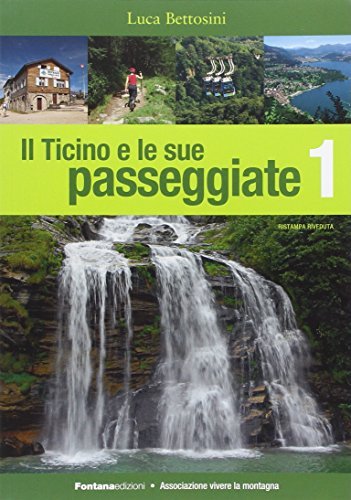 Il Ticino e le sue passeggiate di Luca Bettosini edito da Fontana Edizioni