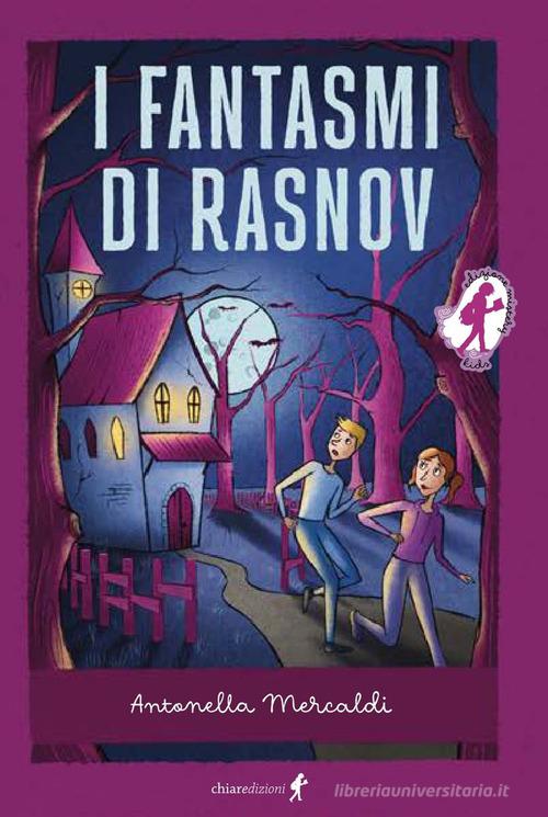 I fantasmi di Rasnov di Antonella Mercaldi edito da Chiaredizioni