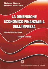 La dimensione economico-finanziaria dell'impresa. Una introduzione di Stefano Biazzo, Roberto Panizzolo edito da Progetto Libreria