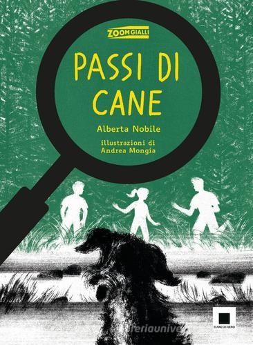 Passi di cane di Alberta Nobile edito da Biancoenero