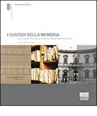I custodi della memoria. L'edilizia archivistica italiana statale del XX secolo di M. Barbara Bertini edito da Maggioli Editore
