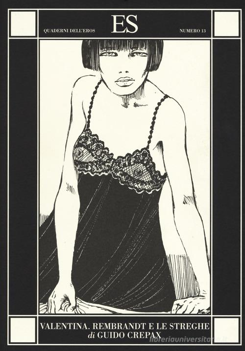 Valentina. Rembrandt e le streghe di Guido Crepax edito da ES