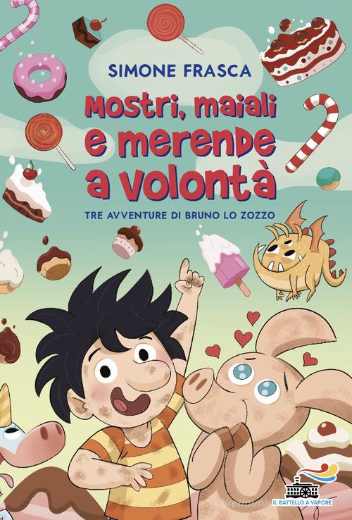 Mostri, maiali e merende a volontà. Tre avventure di Bruno lo zozzo. Stampatello minuscolo a leggibilità facilitata di Simone Frasca edito da Piemme