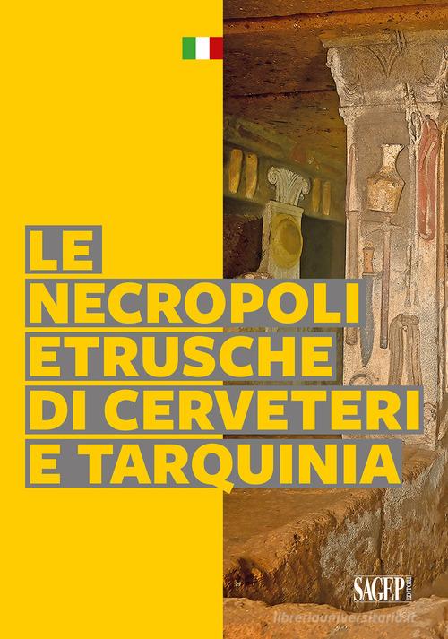 Le necropoli etrusche di Cerveteri e Tarquinia edito da SAGEP
