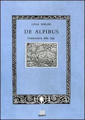 De Alpibus. Commentario delle Alpi di Iosia Simler edito da Giunti Editore