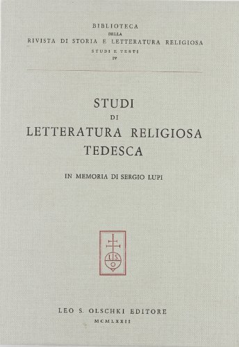 Studi di letteratura religiosa tedesca in memoria di Sergio Lupi edito da Olschki