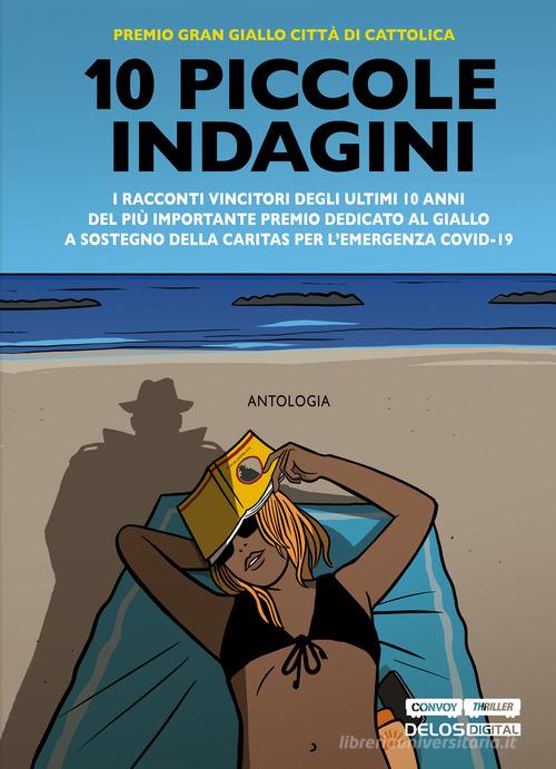 10 piccole indagini di Ilaria Tuti, Scilla Bonfiglioli, Diego Lama edito da Delos Digital