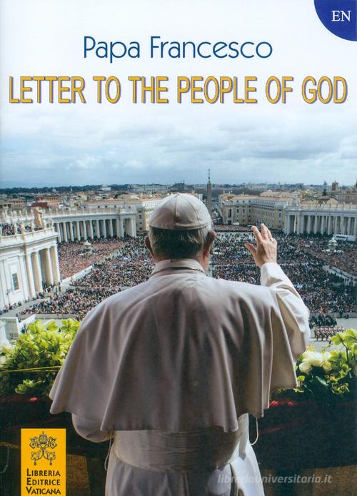 Letter to the people of God. di Francesco (Jorge Mario Bergoglio) edito da Libreria Editrice Vaticana