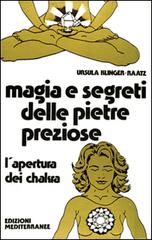 Magia e segreti delle pietre preziose di Ursula Klinger Raatz edito da Edizioni Mediterranee