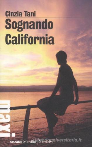 Sognando California di Cinzia Tani edito da Marsilio