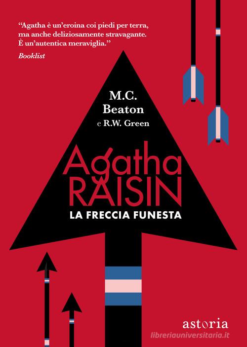 La freccia funesta. Agatha Raisin di M. C. Beaton, R. W. Green edito da Astoria
