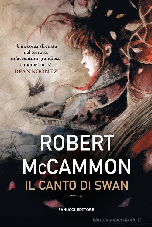 Il canto di Swan di Robert R. McCammon edito da Fanucci