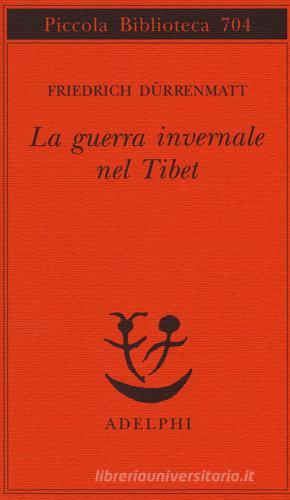 La guerra invernale nel Tibet di Friedrich Dürrenmatt edito da Adelphi