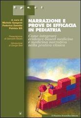 Narrazione e prove di efficacia in pediatria di Michele Gangemi, Federica Zanetto, Patrizia Elli edito da Il Pensiero Scientifico