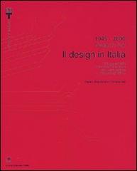 1945-2000. Il design in Italia. 100 oggetti della collezione permanente del design italiano alla Triennale di Milano. Ediz. italiana e inglese edito da Gangemi Editore