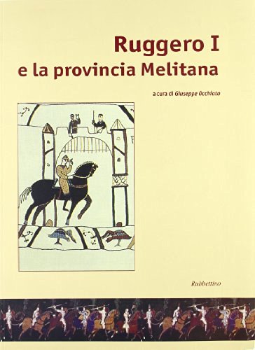 Ruggero I e la provincia melitana. Catalogo della mostra edito da Rubbettino