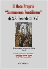Il Motu proprio «Summorum Pontificum» di S.S. Benedetto XVI. Una speranza per tutta la Chiesa vol.3 edito da Fede & Cultura