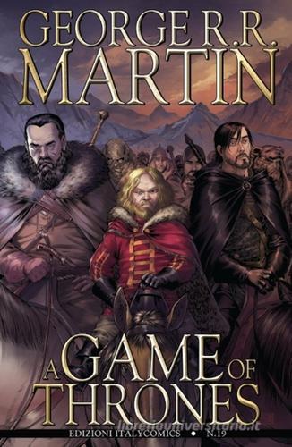A Game of Thrones vol.19 di George R. R. Martin, Daniel Abraham, Tommy Patterson edito da Italycomics