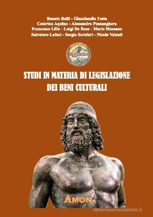Studi in materia di legislazione dei beni culturali di Gianclaudio Festa, Renato Rolli edito da Amon