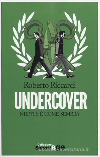 Undercover. Niente è come sembra di Roberto Riccardi edito da E/O