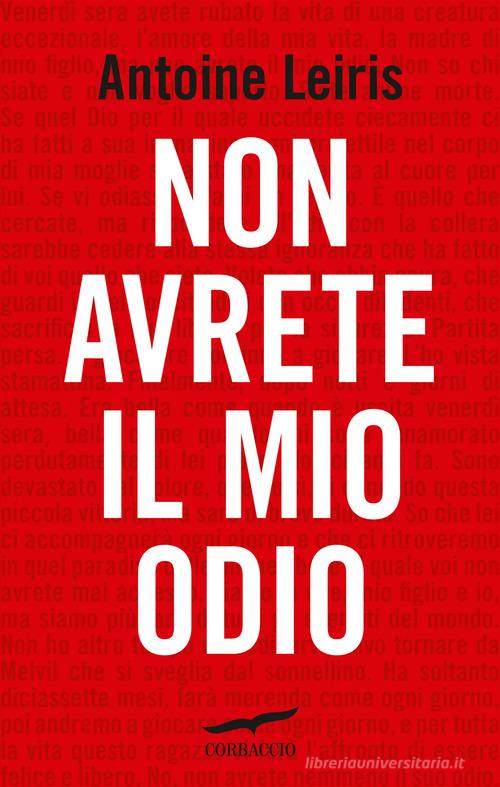 Non avrete il mio odio di Antoine Leiris edito da Corbaccio