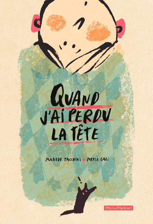 Quand j'ai perdu la tête di Matilde Tacchini edito da Kite