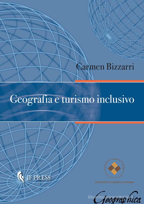 Geografia e turismo inclusivo di Carmen Bizzarri edito da If Press