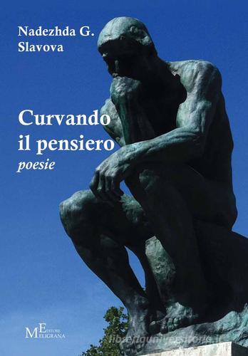 Curvando il pensiero di Nadezhda Georgieva Slavova edito da Meligrana Giuseppe Editore