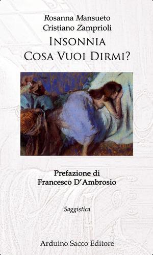 Insonnia cosa vuoi dirmi? di Rosanna Mansueto, Cristiano Zamprioli edito da Sacco