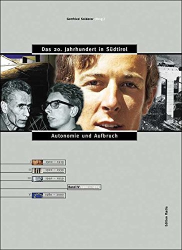 Autonomie und Aufbruch das 20. Jahrhundert in Südtirol vol.4 di Gottfried Solderer edito da Raetia