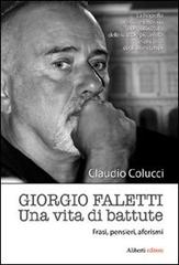 Giorgio Faletti. Una vita di battute di Claudio Colucci edito da Aliberti