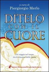 Ditelo con il cuore. Un viaggio nel tempo tra le citazioni della storia di Piergiorgio Merlo edito da Servizi RnS