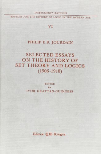 Selected essays on the history of set theory and logics (1906-1918) di Philip E. Jourdain edito da CLUEB