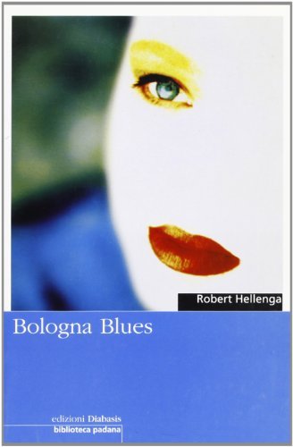 Bologna blues di Robert Hellenga edito da Diabasis